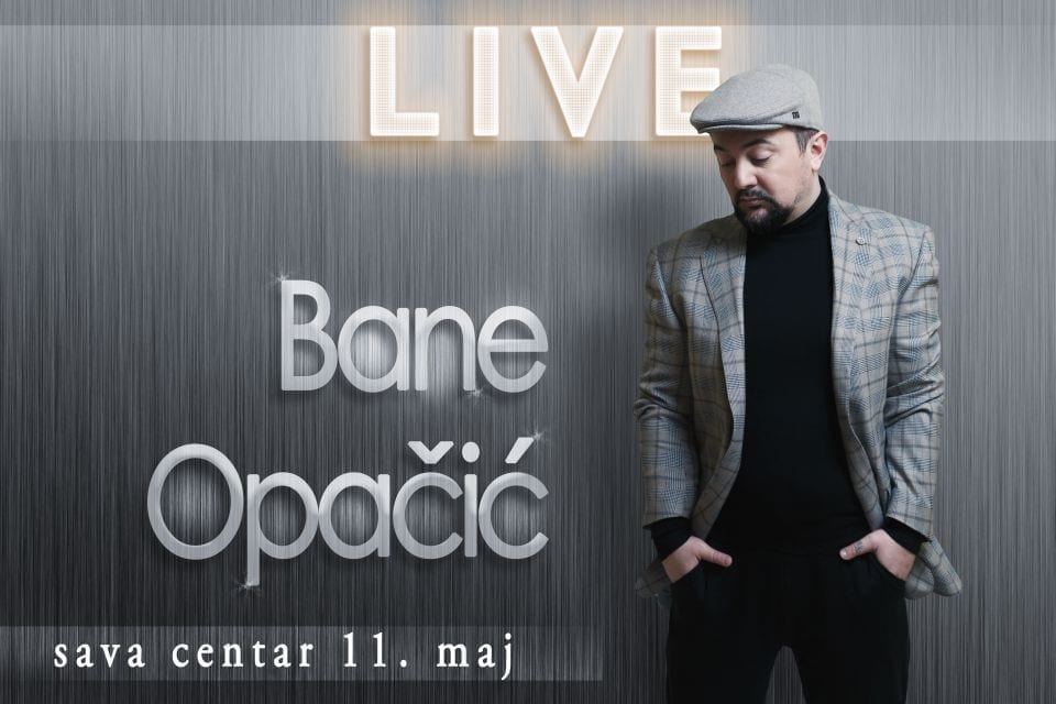 Bane Opačić – Sava Centar 11.05.2018
